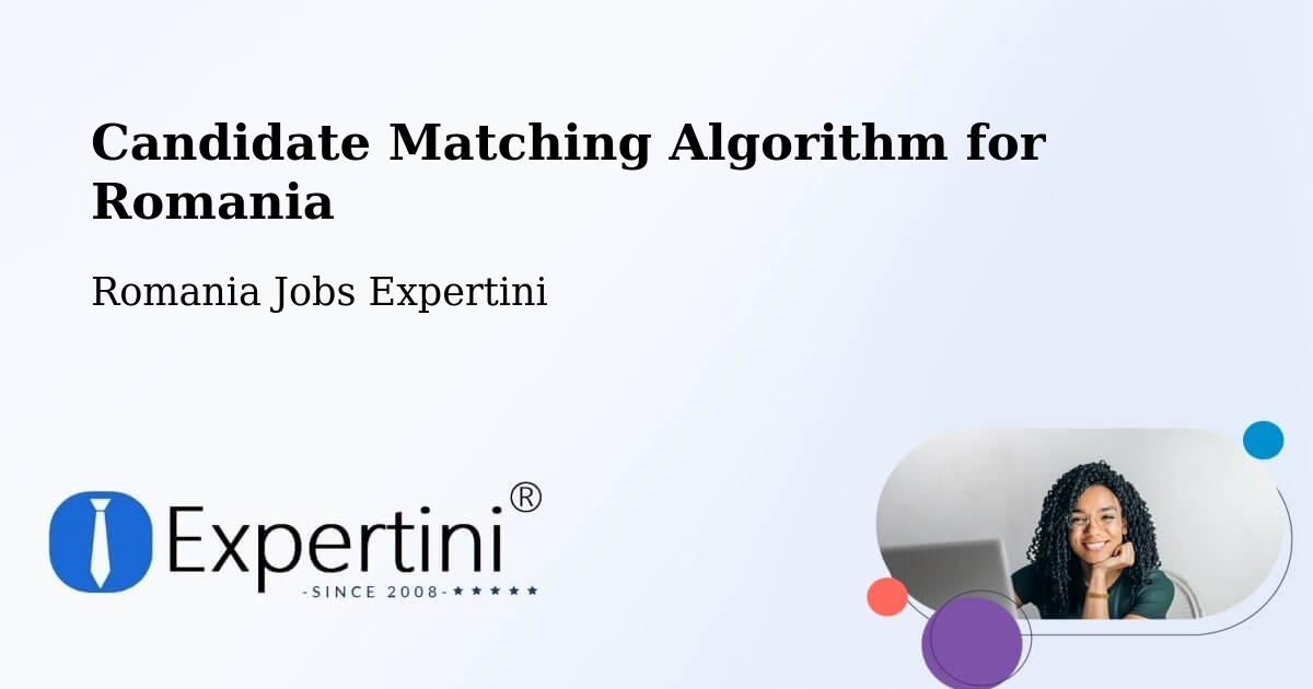 Candidate Matching Algorithm Overview – Rucăreni - Romania Jobs Expertini