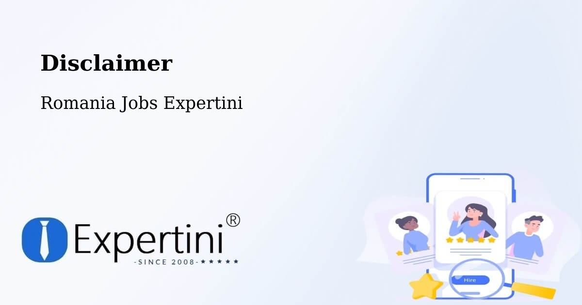 Disclaimer – Rucăreni - Romania Jobs Expertini