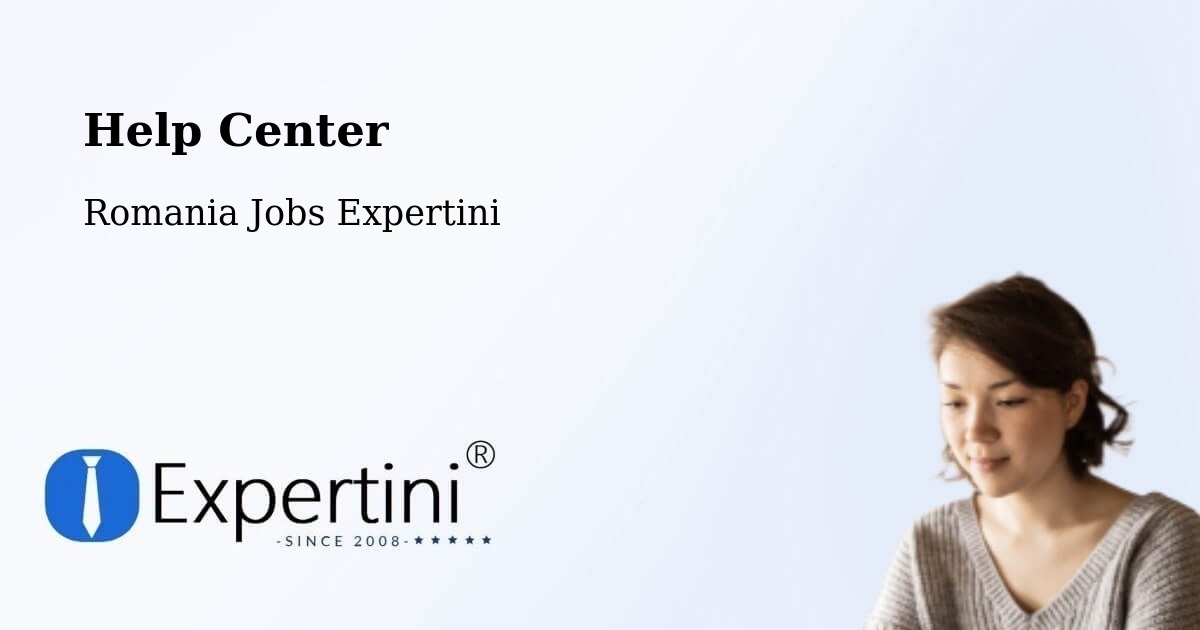 Help Center – Rucăreni - Romania Jobs Expertini
